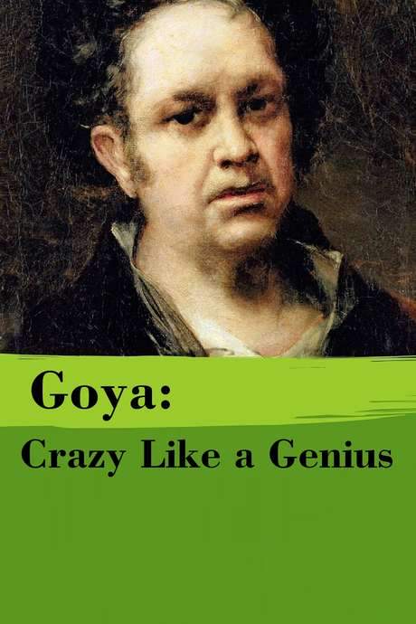 Goya: Crazy Like a Genius